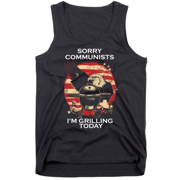 Sorry Communists Im Grilling Today Funny 4th Of July Tank Top