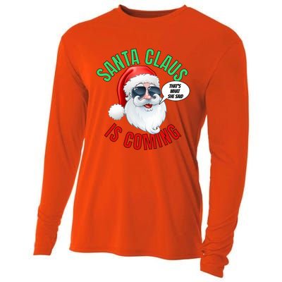 Santa Claus Is Coming ThatS What She Said Cool Santa Cool Gift Cooling Performance Long Sleeve Crew