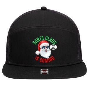 Santa Claus Is Coming ThatS What She Said Cool Santa Cool Gift 7 Panel Mesh Trucker Snapback Hat