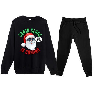 Santa Claus Is Coming ThatS What She Said Cool Santa Cool Gift Premium Crewneck Sweatsuit Set