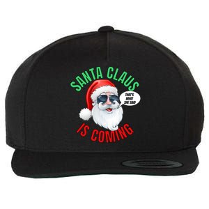 Santa Claus Is Coming ThatS What She Said Cool Santa Cool Gift Wool Snapback Cap