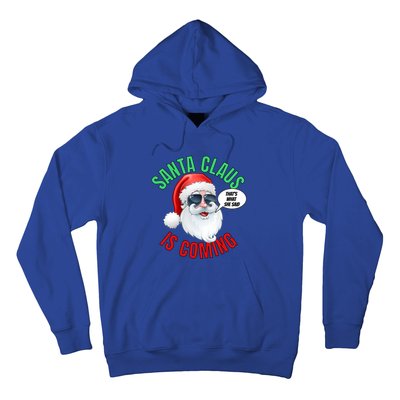 Santa Claus Is Coming ThatS What She Said Cool Santa Cool Gift Hoodie