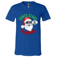 Santa Claus Is Coming ThatS What She Said Cool Santa Cool Gift V-Neck T-Shirt