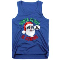 Santa Claus Is Coming ThatS What She Said Cool Santa Cool Gift Tank Top