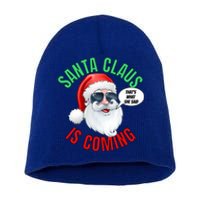 Santa Claus Is Coming ThatS What She Said Cool Santa Cool Gift Short Acrylic Beanie