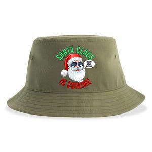 Santa Claus Is Coming ThatS What She Said Cool Santa Cool Gift Sustainable Bucket Hat