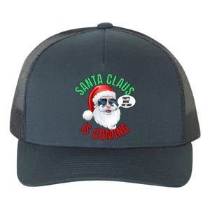 Santa Claus Is Coming ThatS What She Said Cool Santa Cool Gift Yupoong Adult 5-Panel Trucker Hat