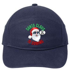 Santa Claus Is Coming ThatS What She Said Cool Santa Cool Gift 7-Panel Snapback Hat