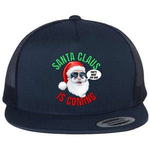 Santa Claus Is Coming ThatS What She Said Cool Santa Cool Gift Flat Bill Trucker Hat