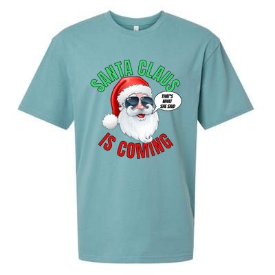 Santa Claus Is Coming ThatS What She Said Cool Santa Cool Gift Sueded Cloud Jersey T-Shirt