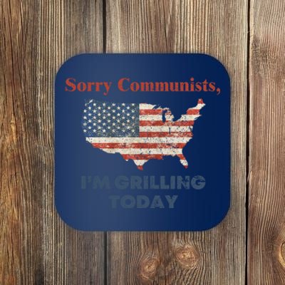 Sorry Communists Im Grilling Today Funny 4th Of July Coaster