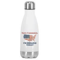 Sorry Communists Im Grilling Today Funny 4th Of July Stainless Steel Insulated Water Bottle