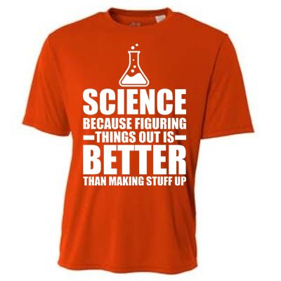 Science Because Figuring Things Out Is Better Cooling Performance Crew T-Shirt