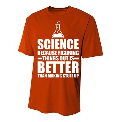 Science Because Figuring Things Out Is Better Performance Sprint T-Shirt