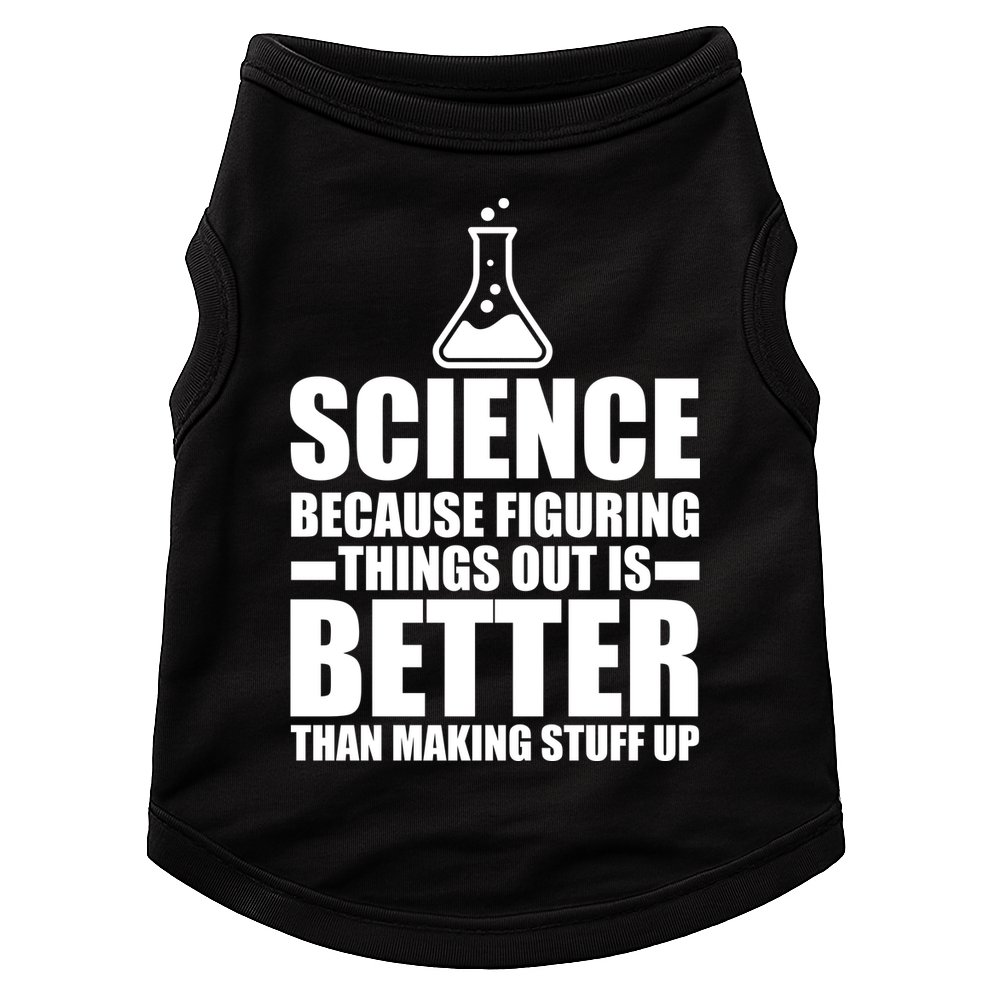 Science Because Figuring Things Out Is Better Doggie Tank