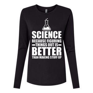 Science Because Figuring Things Out Is Better Womens Cotton Relaxed Long Sleeve T-Shirt