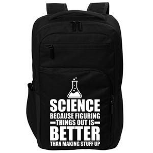 Science Because Figuring Things Out Is Better Impact Tech Backpack