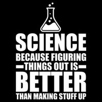 Science Because Figuring Things Out Is Better Backpack