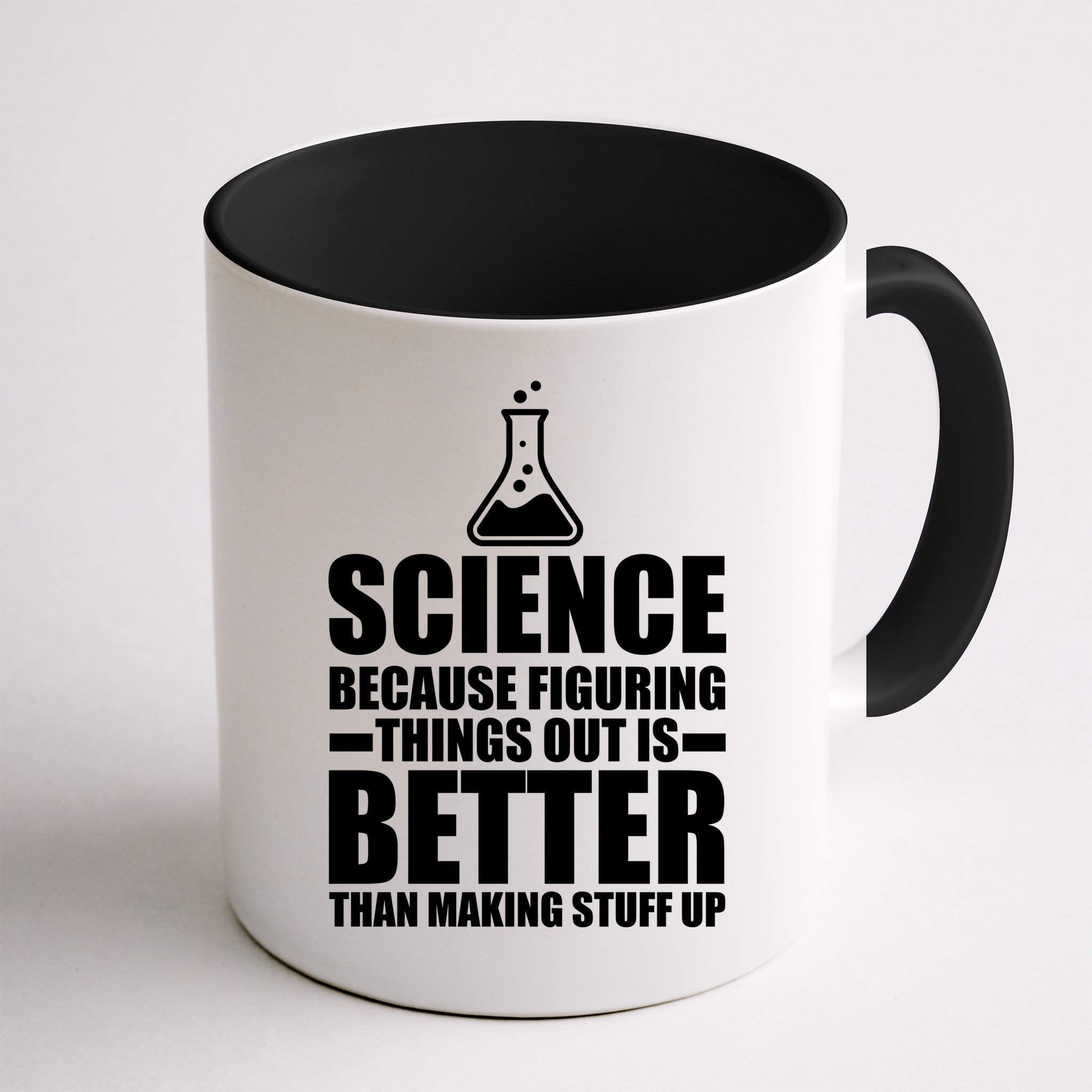 Science Because Figuring Things Out Is Better Mug