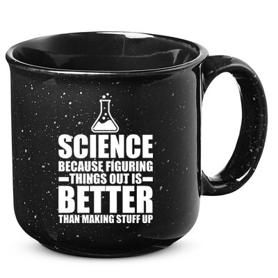 Science Because Figuring Things Out Is Better 15oz Campfire Ceramic Mug
