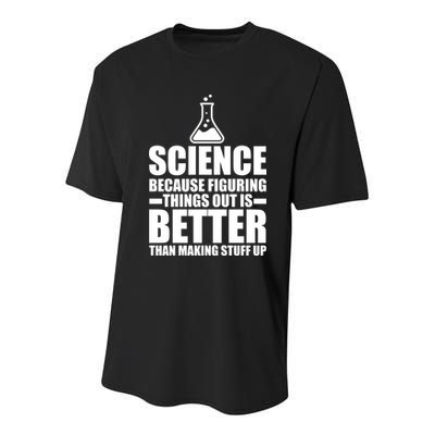 Science Because Figuring Things Out Is Better Youth Performance Sprint T-Shirt