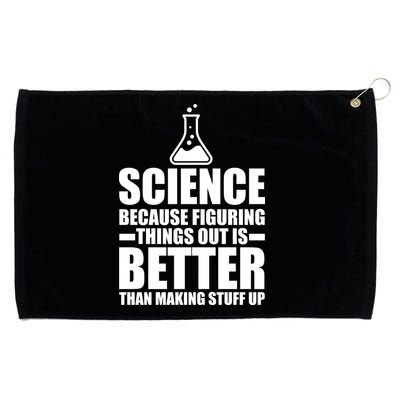 Science Because Figuring Things Out Is Better Grommeted Golf Towel