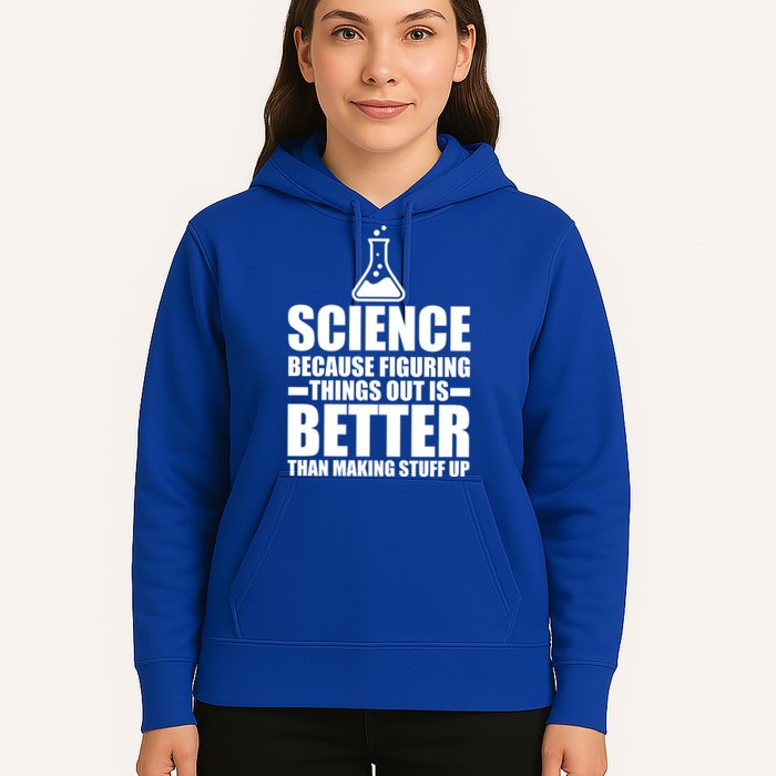 Science Because Figuring Things Out Is Better Hoodie