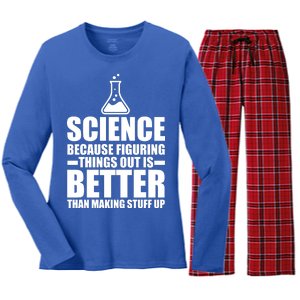 Science Because Figuring Things Out Is Better Women's Long Sleeve Flannel Pajama Set 