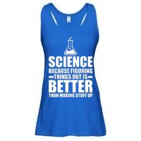 Science Because Figuring Things Out Is Better Ladies Essential Flowy Tank