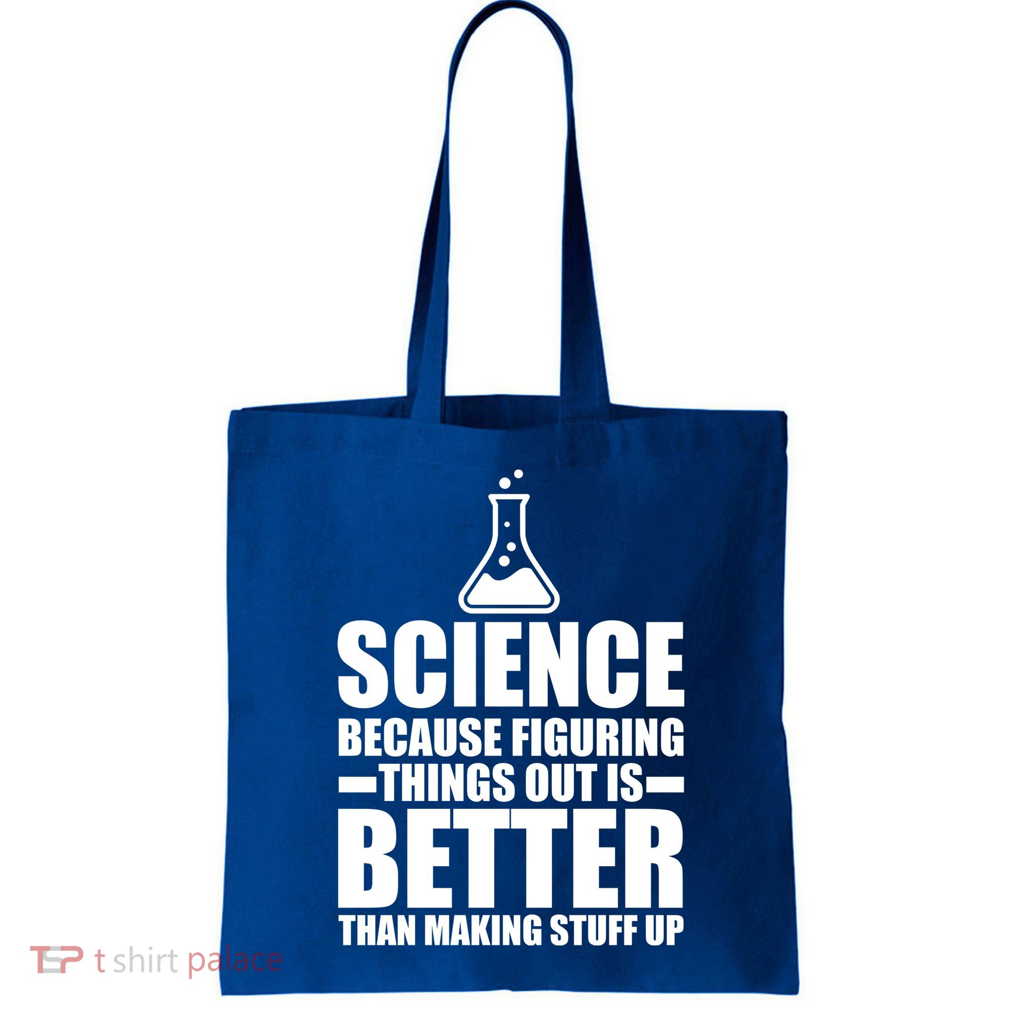 Science Because Figuring Things Out Is Better Bag
