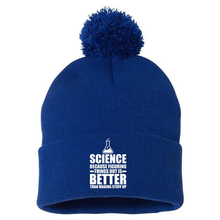 Science Because Figuring Things Out Is Better Pom Pom 12in Knit Beanie