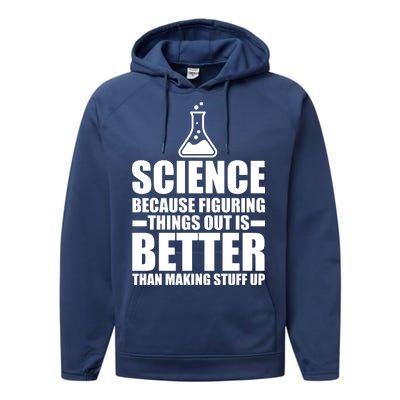 Science Because Figuring Things Out Is Better Performance Fleece Hoodie