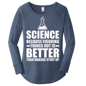 Science Because Figuring Things Out Is Better Women's Perfect Tri Tunic Long Sleeve Shirt