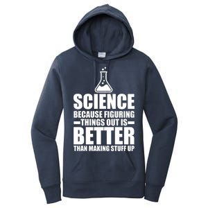 Science Because Figuring Things Out Is Better Women's Pullover Hoodie