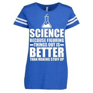 Science Because Figuring Things Out Is Better Enza Ladies Jersey Football T-Shirt