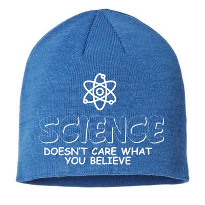 Science Doesn't Care What You Believe Sustainable Beanie