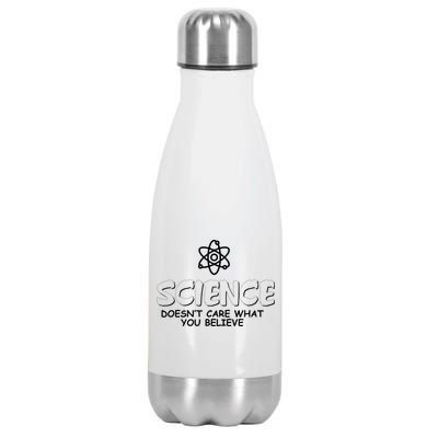 Science Doesn't Care What You Believe Stainless Steel Insulated Water Bottle