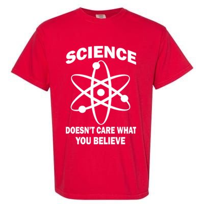 Science Doesn't Care What You Believe Atom Garment-Dyed Heavyweight T-Shirt
