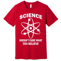 Science Doesn't Care What You Believe Atom Premium T-Shirt