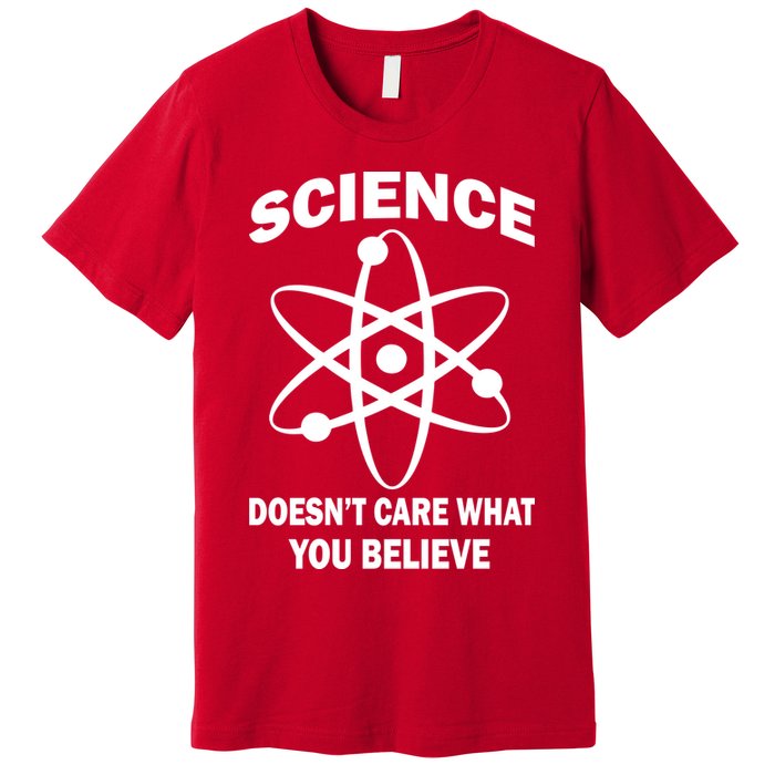 Science Doesn't Care What You Believe Atom Premium T-Shirt