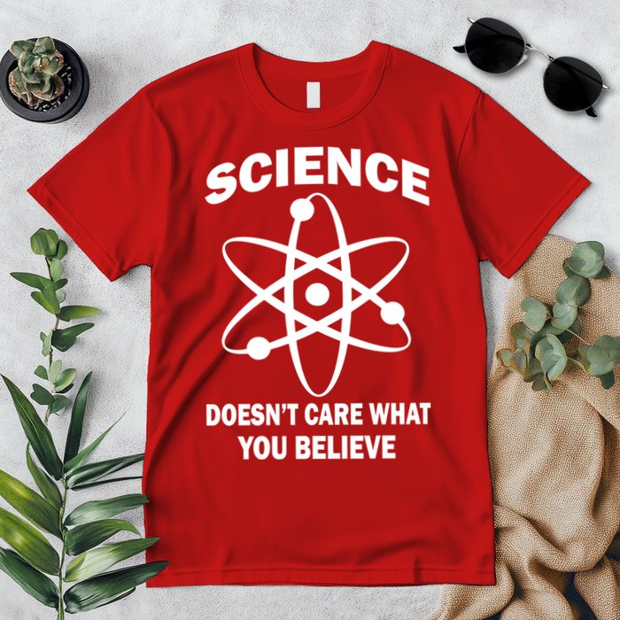 Science Doesn't Care What You Believe Atom Premium T-Shirt