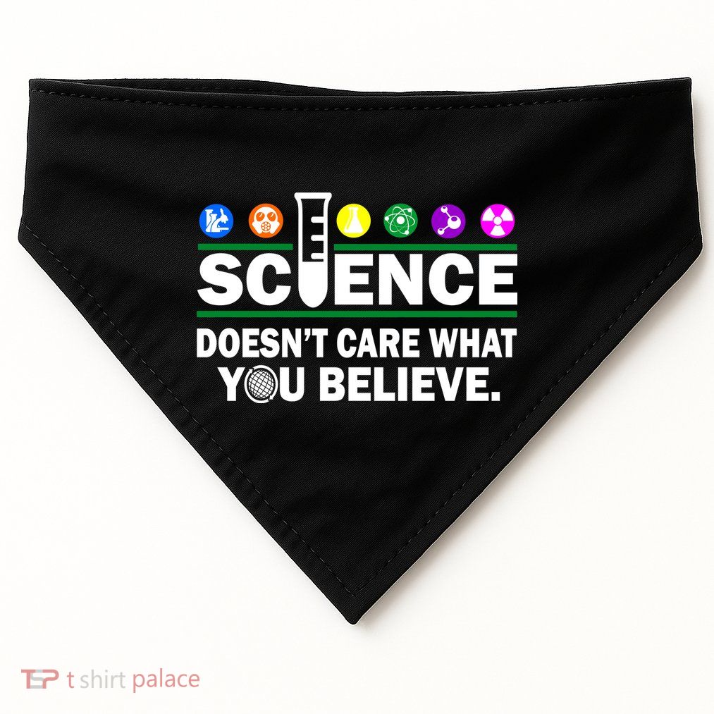 Science Doesn't Care What You Believe Saying USA-Made Doggie Bandana
