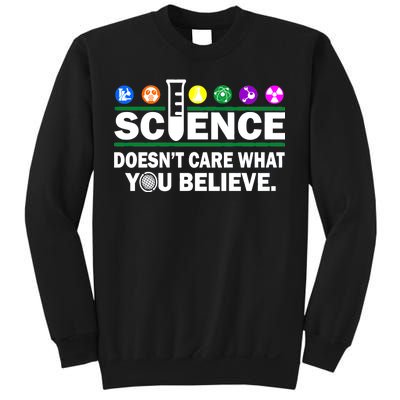 Science Doesn't Care What You Believe Saying Sweatshirt