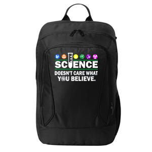 Science Doesn't Care What You Believe Saying City Backpack