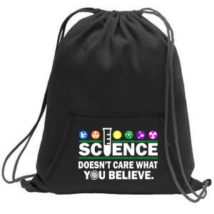 Science Doesn't Care What You Believe Saying Sweatshirt Cinch Pack Bag