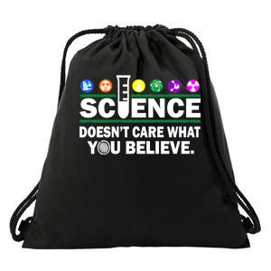 Science Doesn't Care What You Believe Saying Drawstring Bag