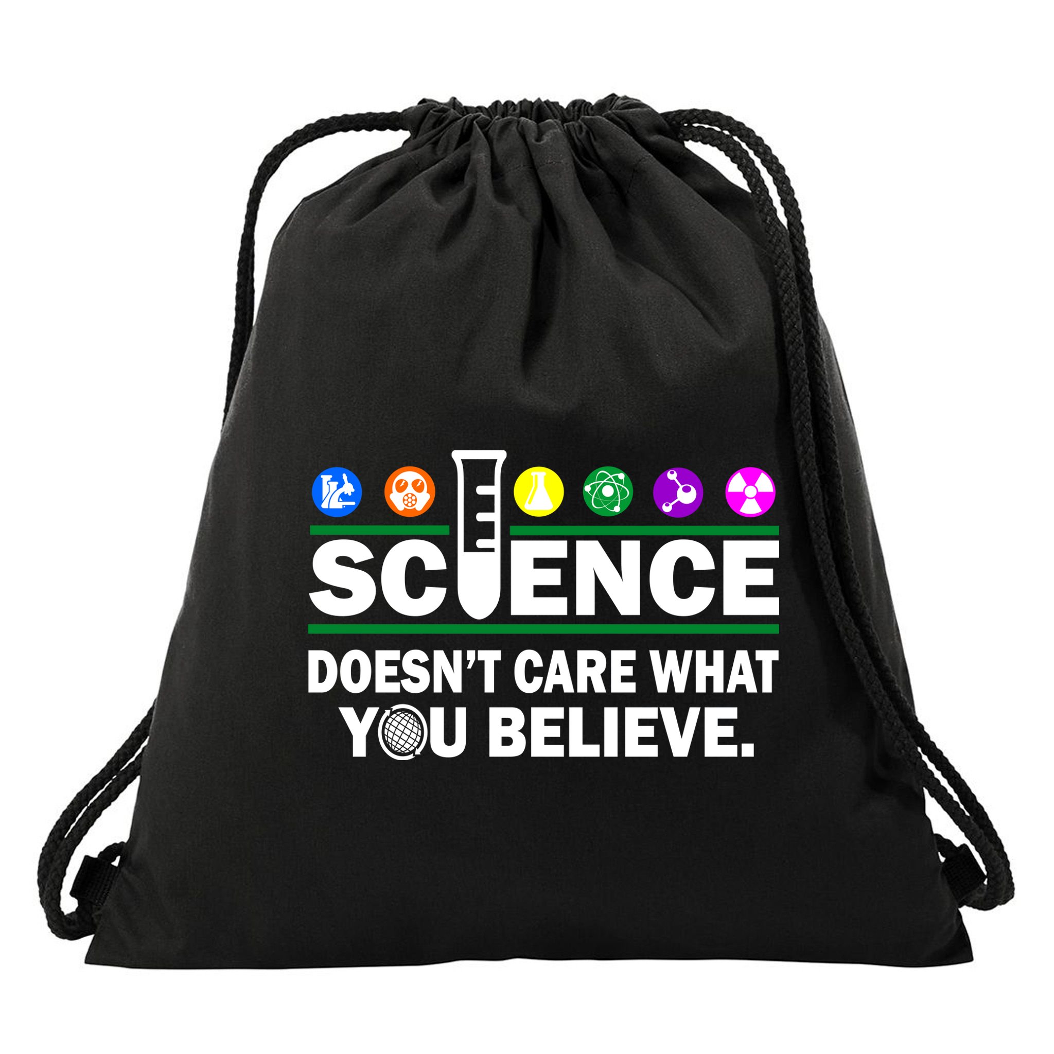 Science Doesn't Care What You Believe Saying Drawstring Bag