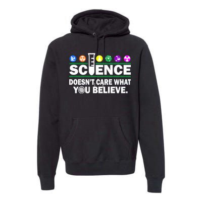 Science Doesn't Care What You Believe Saying Premium Hoodie