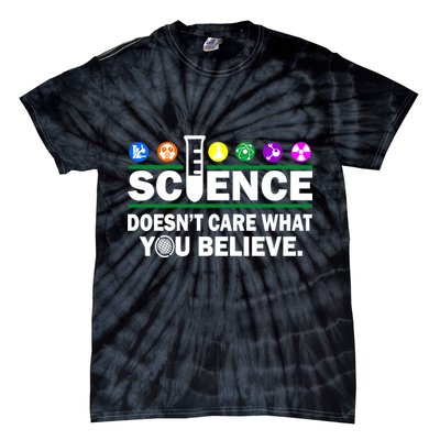 Science Doesn't Care What You Believe Saying Tie-Dye T-Shirt