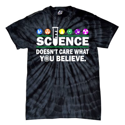 Science Doesn't Care What You Believe Saying Tie-Dye T-Shirt